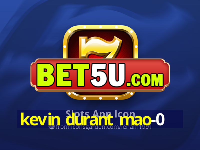 kevin durant mao